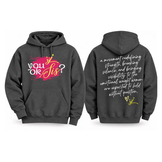 “You Ok Sis?” Signature Unisex Hoodie